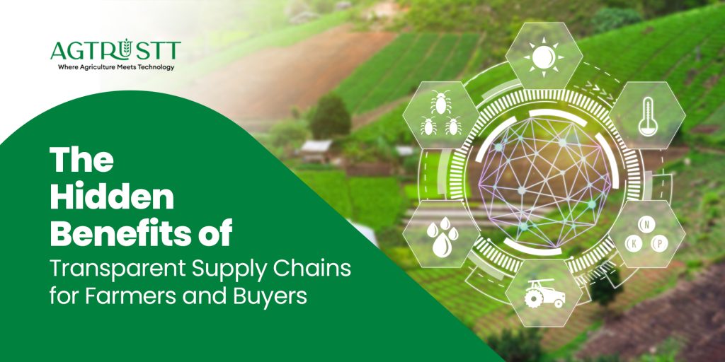 The Hidden Benefits of Transparent Supply Chains for Farmers and Buyers