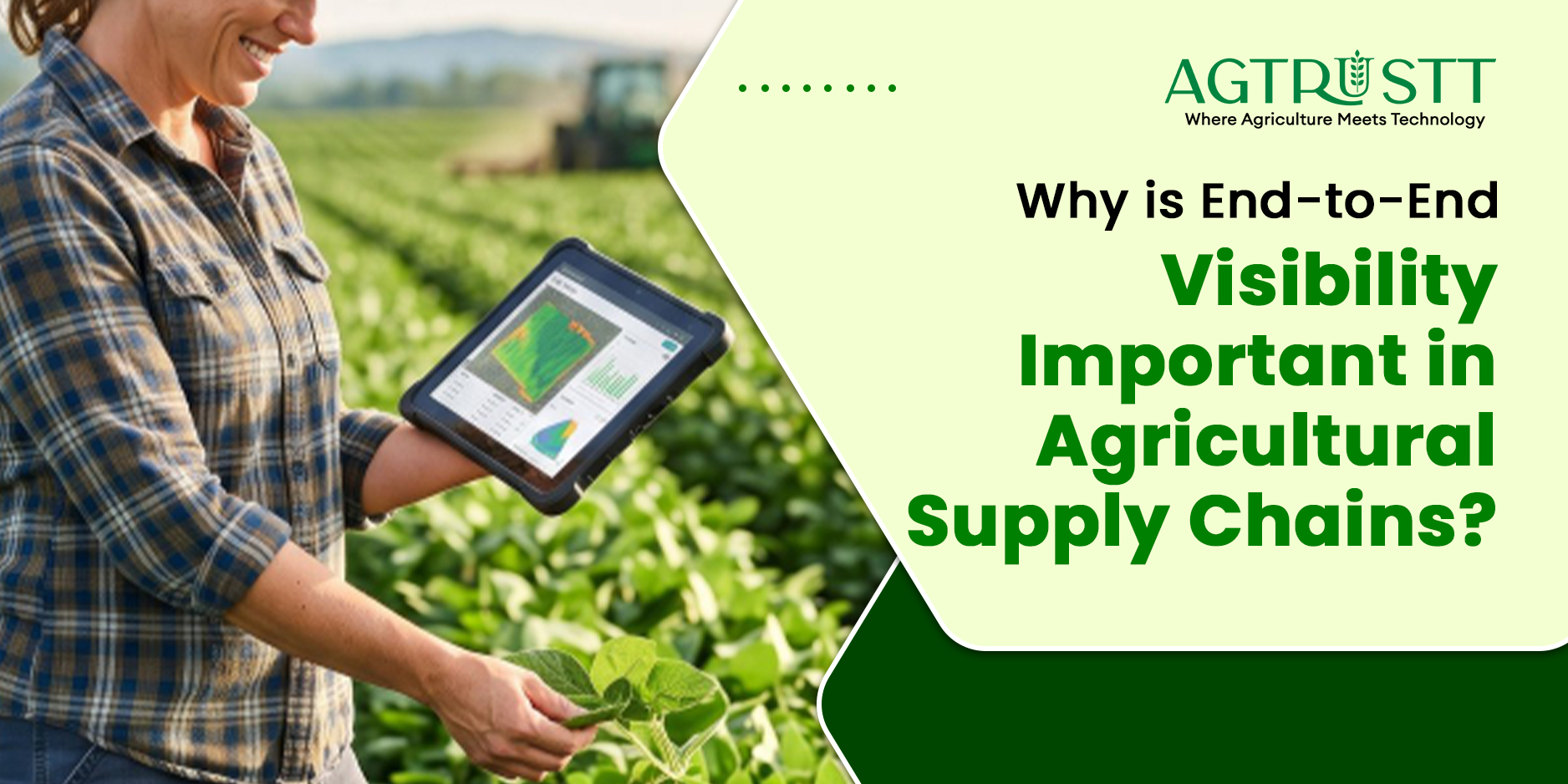 Why Is End-to-End Visibility Important in Agricultural Supply Chains?